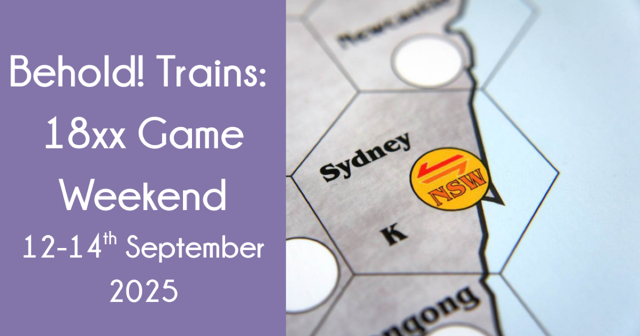 Behold! Trains: 18xx Game Weekend